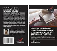 Strategia identyfikacji potencjalnych zwi¿zków przeciwnowotworowych pochodzenia ro¿linnego: Ocena niektórych potencjalnych leków przeciwnowotworowych w systemie ro¿linnym in vivo, in vitro i in silico