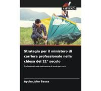 Strategia per il ministero di carriera professionale nella chiesa del 21° secolo: Professionisti nella realizzazione di tende per cocin