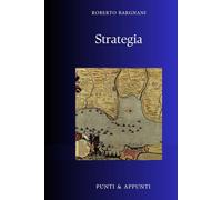 STRATEGIA: Riflessioni da Trent'anni di Sviluppo e Implementazione di Strategie (Punti & Appunti)