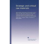 Strategic and critical raw materials: Hearings before a subcommi...