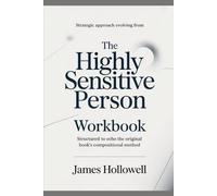 Strategic approach evolving from The Highly Sensitive Person: Structured to echo the original book’s compositional method
