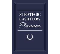 Strategic Cash-Flow Planner - Weekly Cash Flow Management Workbook for Small Business