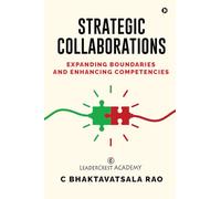 Strategic Collaborations: Expanding Boundaries and Enhancing Competencies