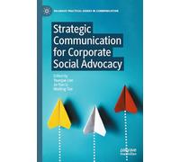 Strategic Communication for Corporate Social Advocacy (Palgrave Practical Guides in Communication)
