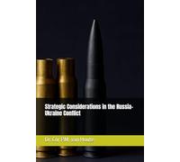 Strategic Considerations in the Russia-Ukraine Conflict (Military Science)
