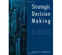 Strategic Decision Making: Multiobjective Decision Analysis with Spreadsheets by Craig W. Kirkwood (1996-07-15)