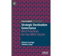 Strategic Destination Governance: Best Practices for the MICE Sector