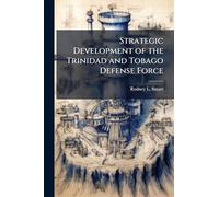 Strategic Development of the Trinidad and Tobago Defense Force