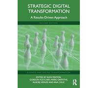 Strategic Digital Transformation: A Results-Driven Approach (Business and Digital Transformation)