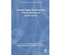 Strategic Digital Transformation: A Results-Driven Approach (Business and Digital Transformation)