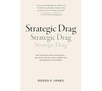 Strategic Drag: Why strategy execution slows - and what the most self-aware CEOs see beneath the numbers