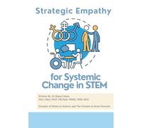 Strategic Empathy for Systemic Change in STEM (Success Toolkit for Women in STEM)