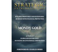 Strategic Entrepreneurship: Building Profitable and Sustainable Business with Financial Protection