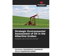 Strategic Environmental Assessment of Oil in the Albertine Graben: the specific case of North Kivu Province