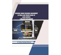 STRATEGIC HUMAN RESOURCE MANAGEMENT IN PUBLIC AND PRIVATE BANKS OF LATUR DISTRICT: A RELATIVE EXPLORATION
