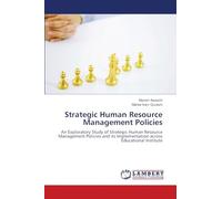 Strategic Human Resource Management Policies: An Exploratory Study of Strategic Human Resource Management Policies and its Implementation across Educational Institute