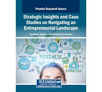 Strategic Insights and Case Studies on Navigating an Entrepreneurial Landscape