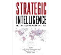 Strategic Intelligence in the Contemporary Age: Leadership, Management, and Organizational Power