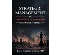 Strategic Management in Insurgency and Terrorism in Modern Times