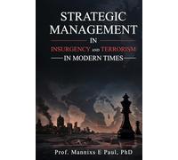 Strategic Management in Insurgency and Terrorism in Modern Times