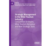 Strategic Management in the Wine Tourism Industry: Competitive Strategies, Wine Tourism Behaviour and New Strategic Tools
