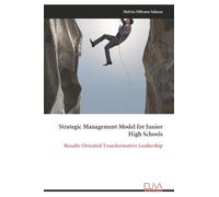Strategic Management Model for Junior High Schools: Results-Oriented Transformative Leadership