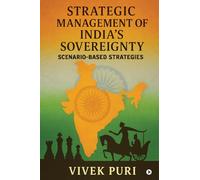 Strategic Management of India's Sovereignty: Scenario-Based Strategies