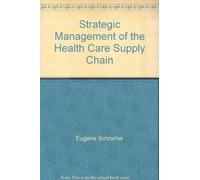Strategic Management of the Health Care Supply Chain