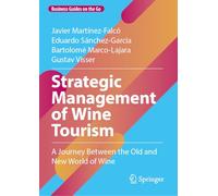 Strategic Management of Wine Tourism: A Journey Between the Old and New World of Wine (Business Guides on the Go)