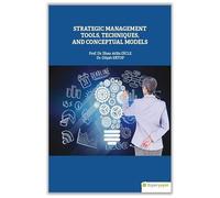 Strategic Management Tools, Techniques and Conceptual Models