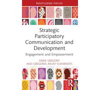Strategic Participatory Communication and Development: Engagement and Empowerment