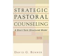 Strategic Pastoral Counseling: A Short-Term Structured Model