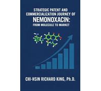 Strategic Patent and Commercialization Journey of Nemonoxacin: From Molecule to Market
