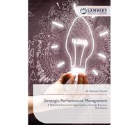 Strategic Performance Management: A Balanced Scorecard Approach to Driving Business Excellence