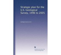 Strategic plan for the U.S. Geological Survey, 1996 to 2005