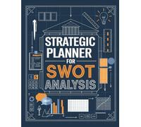 Strategic Planner for SWOT Analysis: Your Ultimate Tool for Effective Strategic Thinking - 8.5 x 11