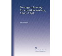 Strategic planning for coalition warfare, 1943-1944