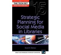 Strategic Planning for Social Media in Libraries: 15 (Tech Set)
