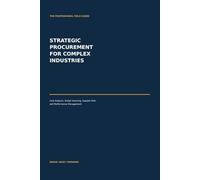 STRATEGIC PROCUREMENT FOR COMPLEX INDUSTRIES: Cost Analysis, Global Sourcing, Supplier Risk and Performance Management