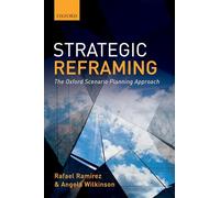Strategic Reframing: The Oxford Scenario Planning Approach