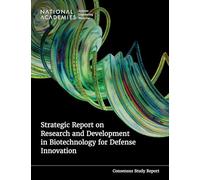 Strategic Report on Research and Development in Biotechnology for Defense Innovation