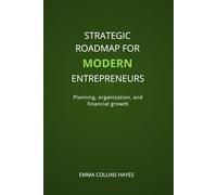 Strategic roadmap for modern entrepreneurs.: Planning, organization, and financial growth. (Planner emprendedores)