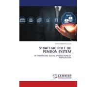 Strategic Role of Pension System: IN ENHANCING SOCIAL PROTECTION OF POPULATION