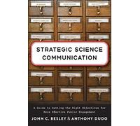 Strategic Science Communication: A Guide to Setting the Right Objectives for More Effective Public Engagement