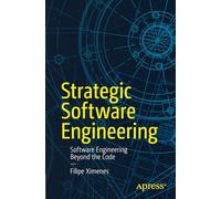 Strategic Software Engineering: Software Engineering Beyond the Code