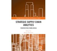 Strategic Supply Chain Analytics: Perspectives from Africa (Routledge Research on African Economics)