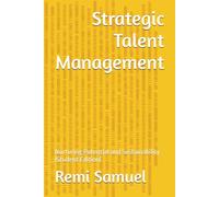 Strategic Talent Management: Nurturing Potential and Sustainability (Student Edition)