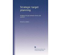 Strategic target planning: Bridging the gap between theory and practice