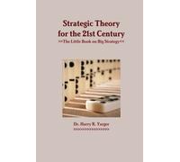 Strategic Theory for the 21st Century: The Little Book on Big Strategy