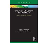Strategic University Management: Future Proofing Your Institution (Routledge Focus on Business and Management)